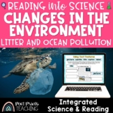 Changes in the Environment - Littering Reading Passages and STEM