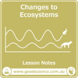 Changes to Ecosystems [Lesson Notes]