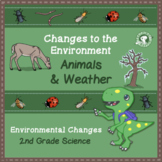 Changes to the Environment: Animals and Weather