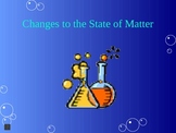 Changes to the State of Matter PowerPoint