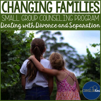 Preview of Changing Families Group Counseling - Divorce/Separation Activities