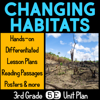 Preview of Changing Habitats - Environmental Changes 5E Science Unit Lesson Plan 3rd Grade