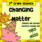 Changing Matter: 2nd Grade Science Complete Lesson Set