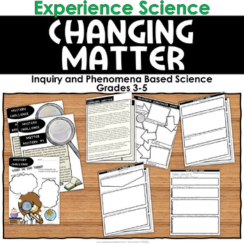 Preview of Changing Matter Inquiry and Phenomena Based Science Lesson