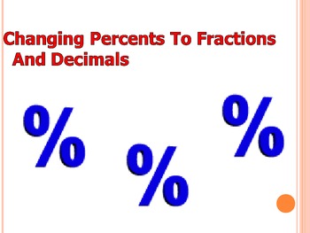 Preview of Changing Percents To Fractions And Decimals- PPT