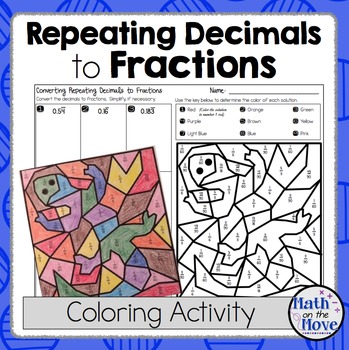 Preview of Changing Repeating Decimals into Fractions - Coloring Activity