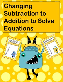Preview of Changing Subtraction to Addition to Solve Equations