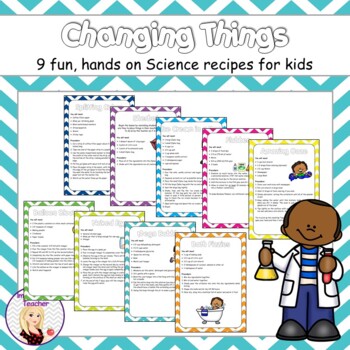 Preview of Changing Things - easy and fun hands on science recipes for kids!