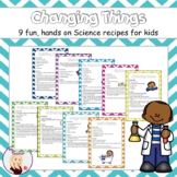 Changing Things - easy and fun hands on science recipes for kids!