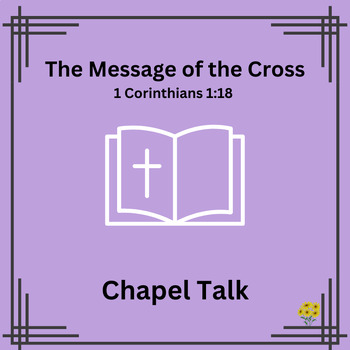 Preview of Chapel Talk/Children's Message: The Message of the Cross