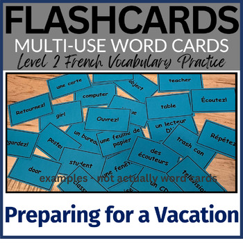 Preview of Chapter 10.2 Preparing for a Vacation Vocabulary FLASHCARDS / French Level 2