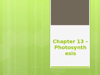 Preview of Chapter 13 - Photosynthesis PowerPoint Lecture
