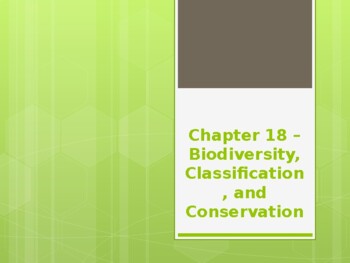 Preview of Chapter 18 - Biodiversity, Classification and Conservation PowerPoint Lecture