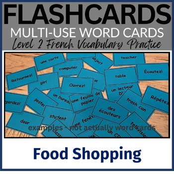Preview of Chapter 3.2 Food Shopping Vocabulary FLASHCARDS / French Level 2