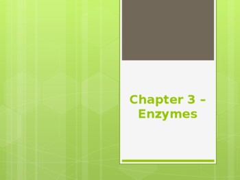 Preview of Chapter 3 - Enzymes PowerPoint Lecture
