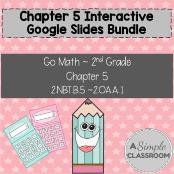 Preview of Chapter 5 *Interactive* Google Slides Bundle - Go Math Second Grade