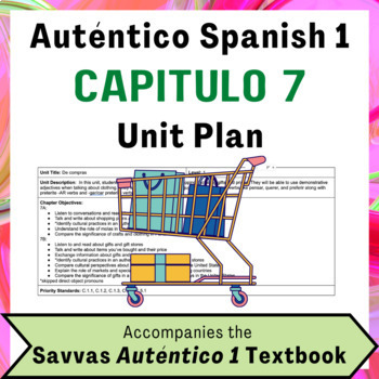 Preview of Chapter 7 Unit Plan for Auténtico (Spanish) 1 Textbook