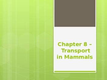 Preview of Chapter 8 - Transport in Mammals PowerPoint Lecture