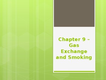 Preview of Chapter 9 - Gas Exchange and Smoking PowerPoint Lecture