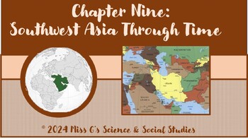 Preview of Chapter 9 Southwest Asia Through Time Lessons 1-7 PPTs