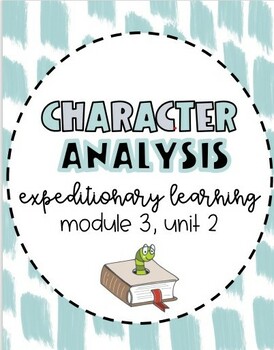 Preview of Character Analysis Resources: Expeditionary Learning (EL) Module 3, Unit 2