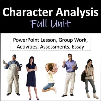 Preview of Character Analysis Unit: PP Lesson, Group Work, Activities, Assessments, Essay