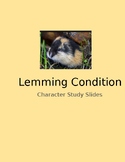 Character Analysis for The Lemming Condition