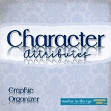 Character Attributes Graphic Organizer Use With Any Text C