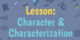 Character + Characterization Lesson
