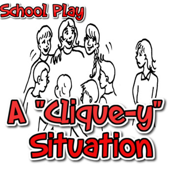 Preview of Character Education Class Play Script Packet on Cliques, Exclusion, Friendship