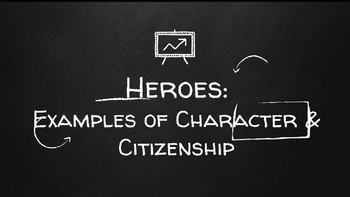 Preview of Character Education: Heroes - Building Character & Good Citizenship