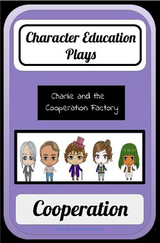 Preview of Character Education Plays - Cooperation (Charlie and the Cooperation Factory)