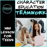 Character Education- TEAMWORK mini lesson- Middle & High School