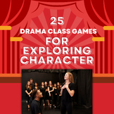 Character Exploration Drama Games for High School or Middl