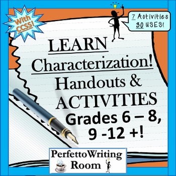 Preview of Characterization! Handouts & Activities with CCSs Grades 6, 7, 8, 9, 10, 11,12