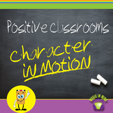 Character In Motion (10 Lessons - Positive Classroom Cultu