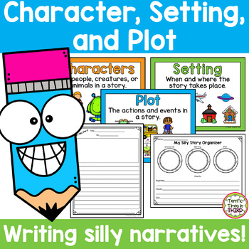 Character, Setting, and Plot: Writing Silly Stories! by Terrific Times ...