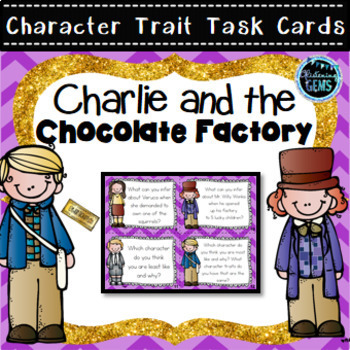 Preview of Charlie and the Chocolate Factory Novel Study | Character Trait Task Cards