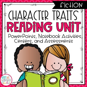 Preview of Character Traits Reading Unit With Centers THIRD GRADE