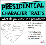 Character Traits We Want in Our President - Writing Activity