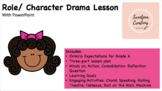 Role/ Character Drama Lesson with PowerPoint and Ontario E