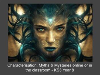 Preview of Characterisation, Myths & Mysteries Online or in the Classroom