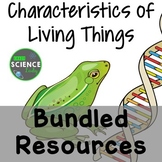 Characteristics of Living Things Bundled Resources