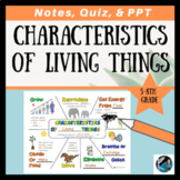 Characteristics of Living Things Notes, Quiz, & PPT