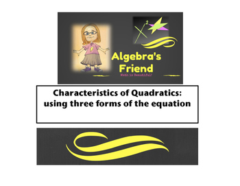 Preview of Characteristics of Quadratics-3 Forms of Equations (Standard, Vertex, Factored)