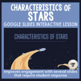 Characteristics of Stars - Google Slides Interactive Lesson