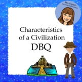 Characteristics of a Civilization DBQ - Printable and Goog