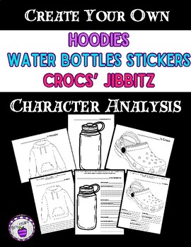 Preview of Characterization/Character Analysis: Water Bottle Stickers, Hoodies, & Crocs