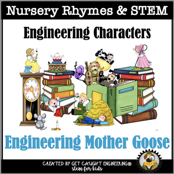 Preview of Mother Goose Nursery Rhymes and STEM - Engineering Characters