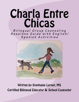 Preview of Charla Entre Chicas: Girl Empowerment Group Counseling Guide